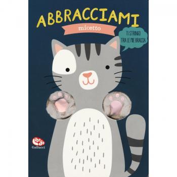 Abbracciami micetto