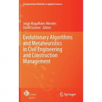 Evolutionary Algorithms and Metaheuristics in Civil Engineering and Construction Management