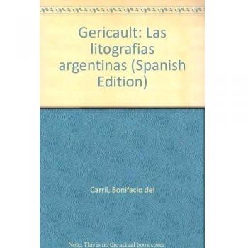 GERICAULT. LAS LITOGRAFIAS ARGENTINAS