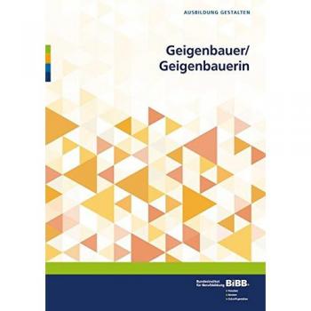 Geigenbauer/ Geigenbauerin: Umsetzungshilfen und Praxistipps