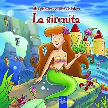 La sirenita: Mis primeros cuentos clásicos (Lujo).
