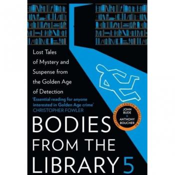 Bodies from the Library 5: Forgotten Stories of Mystery and Suspense from the Golden Age of Detection