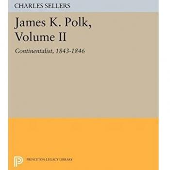 James K. Polk, Volume II: Continent