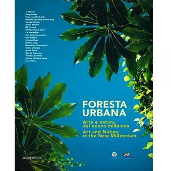 Foresta urbana. Arte e natura del nuovo millennio. Catalogo della mostra