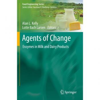 Agents of Change: Enzymes in Milk and Dairy Products