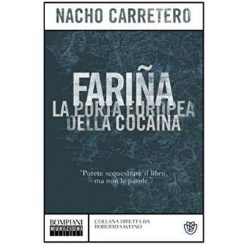 Nacho Carretero Fariña: La Porta Europea Della Cocaina (Munizioni)