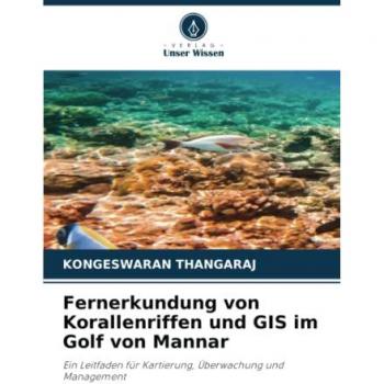 Thangaraj, Kongeswaran: Fernerkundung von Korallenriffen und GIS im Golf von Mannar