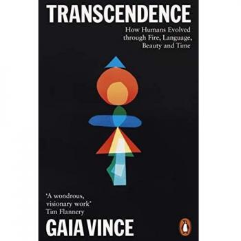 Transcendence : How Humans Evolved Through Fire, Language, Beauty & Time