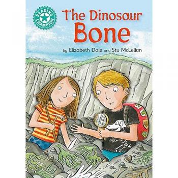 The Dinosaur Bone: Independent Reading Turquoise 7 (Reading Champion)