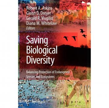 Saving Biological Diversity: Balancing Protection of Endangered Species and Ecosystems
