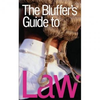 The Bluffer's Guide to Law: Bluff Your Way In Law