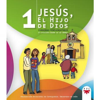 Jesús, el hijo de Dios 1: Cuaderno complementario al catecismo 'Jesús es el Señor' (Tapa blanda).