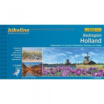 Radregion Holland: Radwandern im Land der Windmühlen, Klompen und Tulpen. 1:75.000, 1.000 km (Bikeline Radtourenbücher): Radwandern im Land der Windmühlen, Klompen und Tulpen, 1.000 km