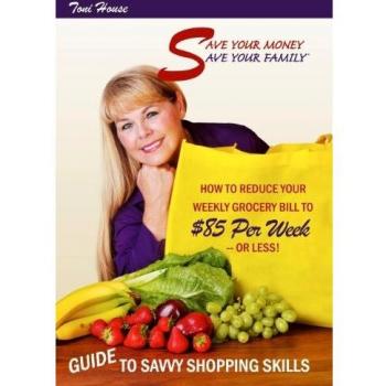 Save Your Money Save Your Family TM Guide to Savvy Shopping Skills