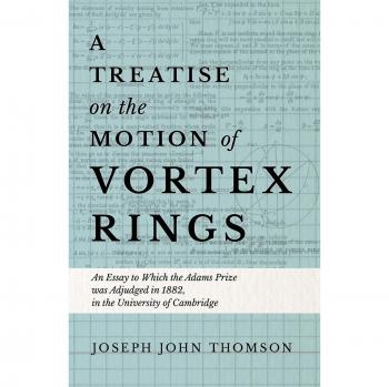 A Treatise on the Motion of Vortex Rings