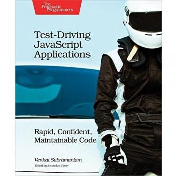 TestDriving JavaScript Applications by Venkat Subramaniam