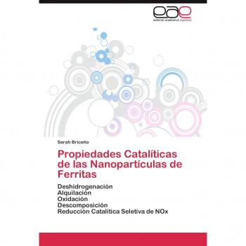 Propiedades Catalíticas de las Nanopartículas de Ferritas: Deshidrogenación Alquilación Oxidación Descomposición Reducción Catalítica Seletiva de NOx