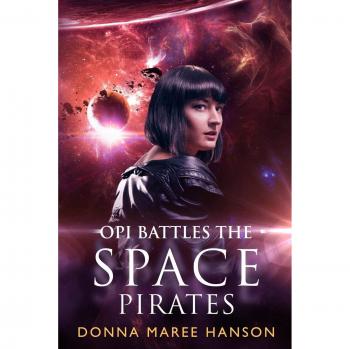 Opi Battles the Space Pirates: Love and Space Pirates Book 3