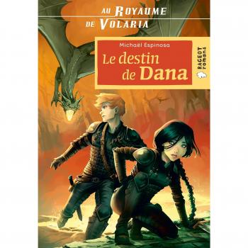 Au royaume de Volaria : Le destin de Dana