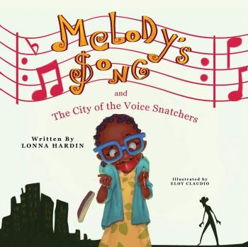 Melody's Song and the City of the Voice Snatchers, by Lonna L. Hardin