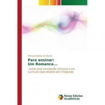 Oliveira, Meirivan Batista de: Para ensinar: Um Romance...
