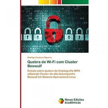 Caetano Filgueira, Rodrigo: Quebra de Wi-Fi com Cluster Beowulf