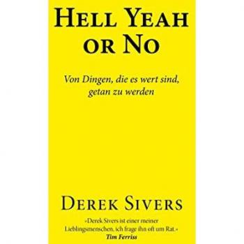 Hell Yeah or No: Von Dingen, die es wert sind, getan zu werden