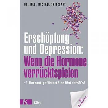 Kösel Erschöpfung und Depression: Wenn die Hormone verrücktspielen