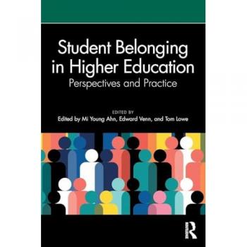 Student Belonging in Higher Education : Perspectives and Practice