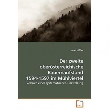 Der zweite oberösterreichische Bauernaufstand 1594-1597 im Mühlviertel