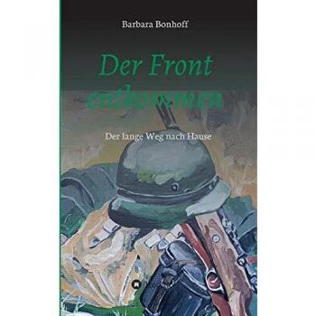 Der Front entkommen: Der lange Weg nach Hause