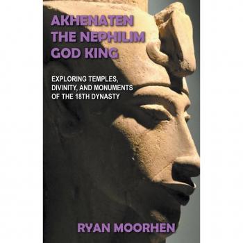 Akhenaten the Nephilim God King