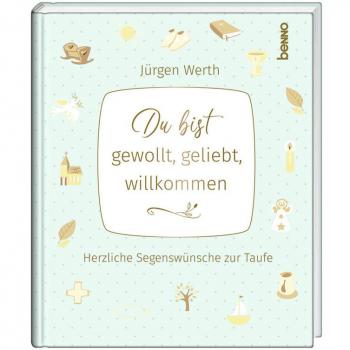 Du bist gewollt, geliebt, willkommen