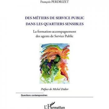 Métiers du service public dans les quartiers sensibles: La formation-accompagnement des agents de Service-Public
