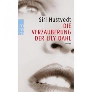Siri Hustvedt Die Verzauberung Der Lily Dahl