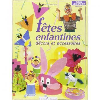 FETES ENFANTINES. Décors et accessoires