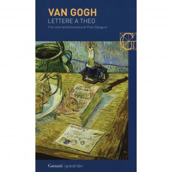 Gogh, Vincent van Lettere A Theo. Con Una Testimonianza Di Paul Gauguin (I Grandi Libri)