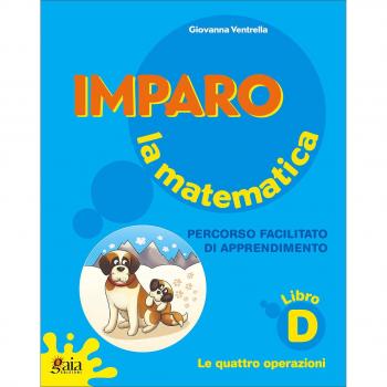 Imparo la matematica. Vol. D. Per la Scuola elementare