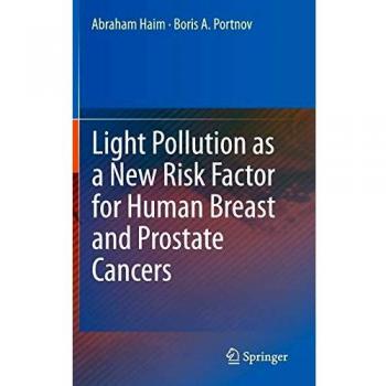 Light Pollution as a New Risk Factor for Human Breast and Prostate Cancers
