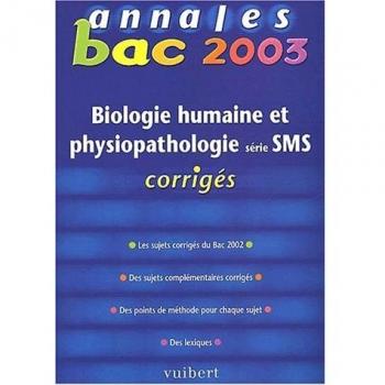 Annales Bac 2003 : Biologie humaine et physiopathologie, série SMS (Corrigés)