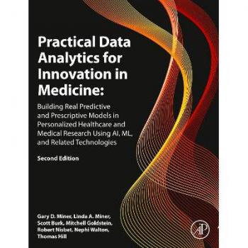 Practical Data Analytics for Innovation in Medicine : Building Real Predictive and Prescriptive Models in Personalized Healthcare and Medical Research Using AI, ML, and Related Technologies