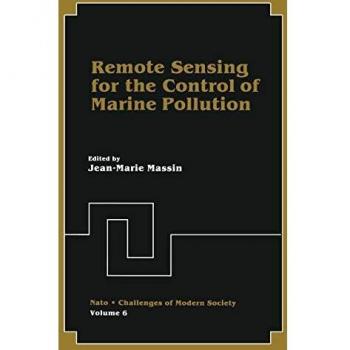 Remote Sensing for the Control of Marine Pollution (Nato Challenges of Modern Society, 6, Band 6)