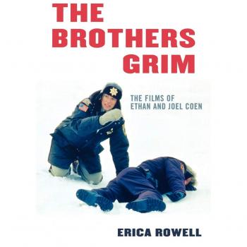 Scarecrow Press, Inc. Brothers Grim : The Films of Ethan and Joel Coen