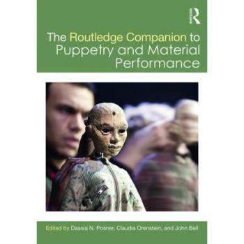 The Routledge Companion to Puppetry and Material Performance