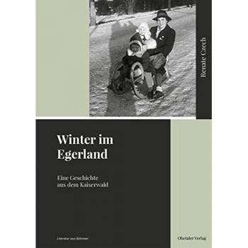 Winter im Egerland: Eine Geschichte aus dem Kaiserwald