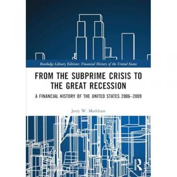 From the Subprime Crisis to the Great Recession: A Financial History of the United States 2006-2009
