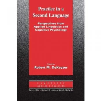 Practice in a Second Language: Perspectives from Applied Linguistics and Cognitive Psychology