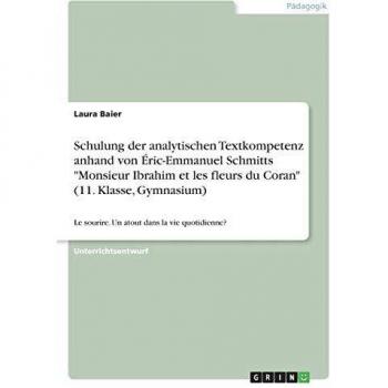 Schulung der analytischen Textkompetenz anhand von Éric-Emmanuel Schmitts Monsieur Ibrahim et les fleurs du Coran