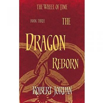 The Dragon Reborn: Book 3 of the Wheel of Time: Book 3 of the Wheel of Time (Now a major TV series