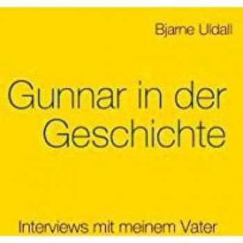 Gunnar in der Geschichte: Interviews mit meinem Vater (Tapa dura).